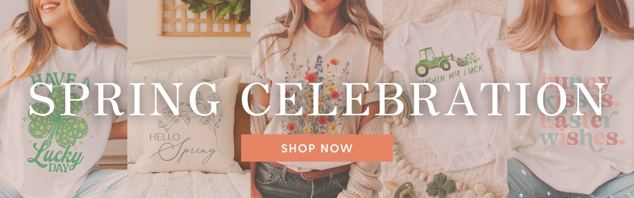 Spring Celebration - Shop Now!