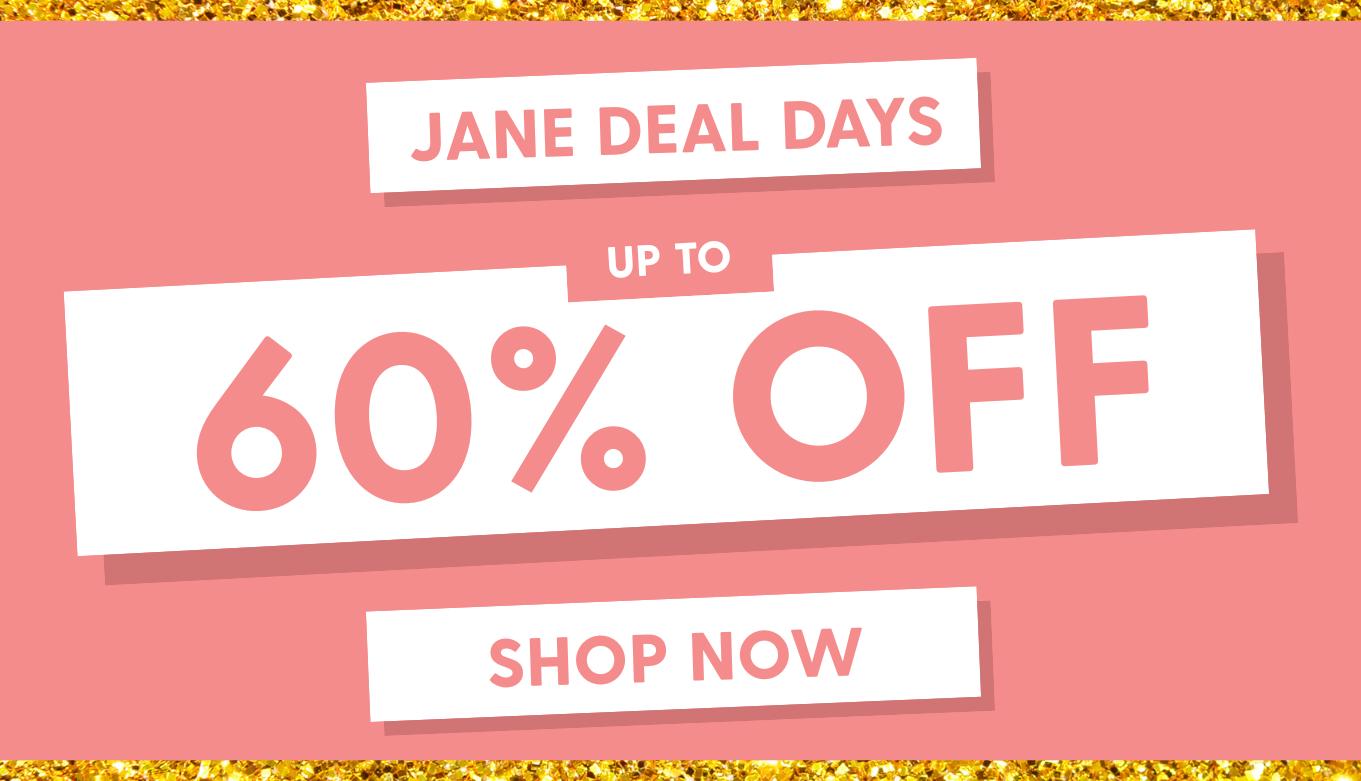 Jane Deal Days - Up to 60% Off!