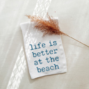  Life Is Better At The Beach Kitchen Tea Towel