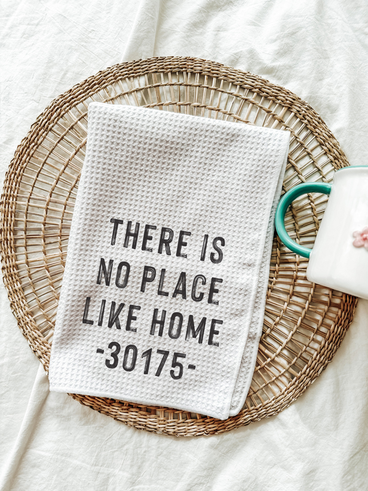 There Is No Place Like Home Custom Zip Code Tea Towel