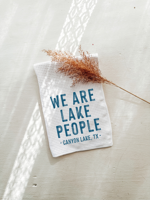 We Are Lake People Custom Lake Kitchen Tea Towel