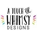 A Touch of Whimsy Designs