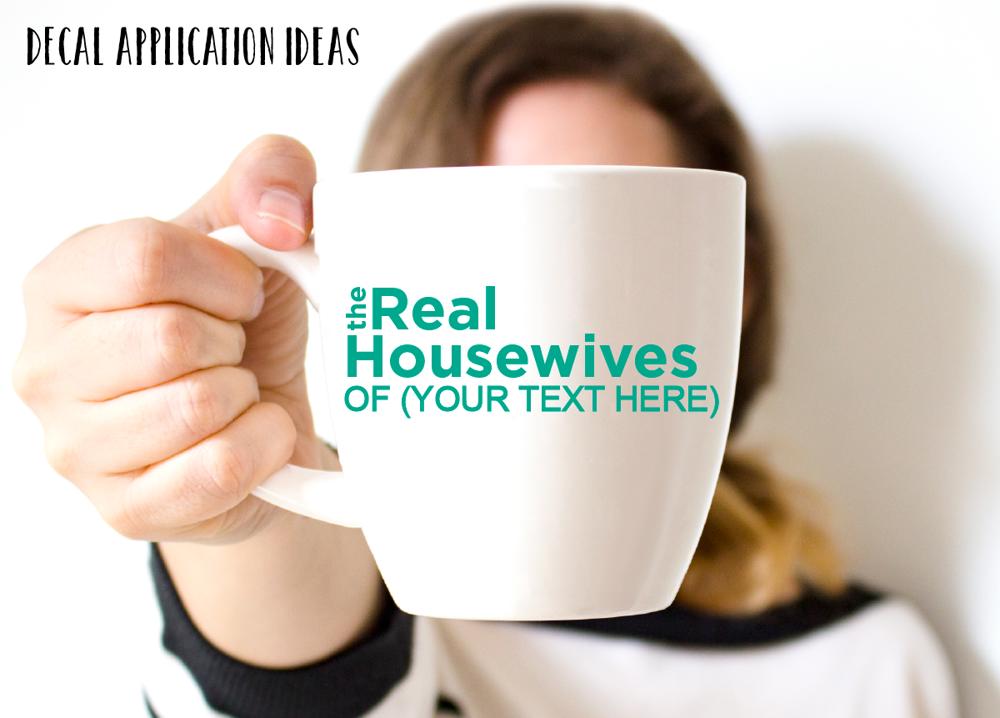 Real Housewives Of Vinyl Decal DIY