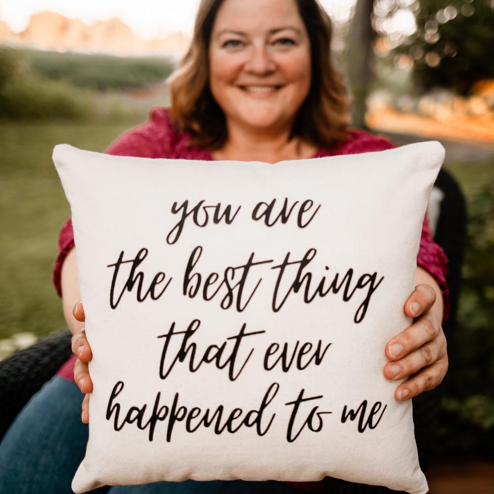 You are the Best Thing Throw Pillow, Wedding or Anniversary Gift for Wife