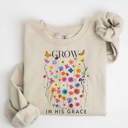  Grow in His Grace Fleece Women Graphic Sweatshirt 