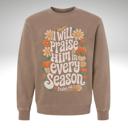  I Will Praise Him in Every Season Sweatshirt | Faith-Based Fall Crewneck | Christian Pumpkin Floral Graphic | Psalm 146:2 | Cozy Pigment Dyed Sweatshirt