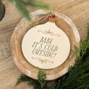 Baby It's Cold Outside Christmas Wood Hanging Plaque