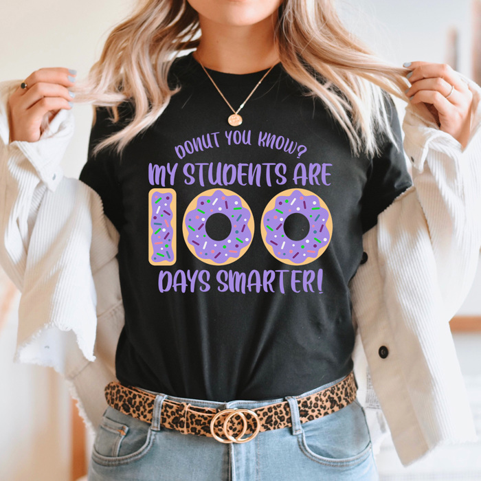 Donut You Know My Students Are 100 Days Smarter Adult Graphic Tee, 100th Day Of School Teacher Shirt 