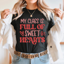  My Class Full Of Sweet Hearts Graphic Tee, Valentines Teacher Tee 