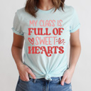 XXL Ice Blue My Class Full Of Sweet Hearts Graphic Tee, Valentines Teacher Tee 