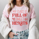 XXL Pink My Class Full Of Sweet Hearts Graphic Tee, Valentines Teacher Tee 