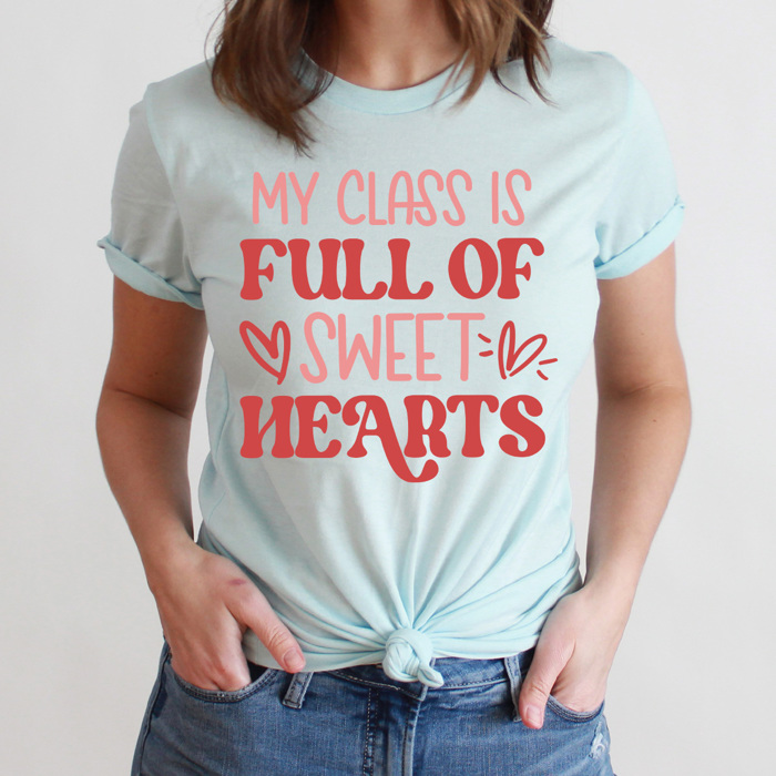 My Class Full Of Sweet Hearts Graphic Tee, Valentines Teacher Tee 