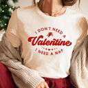 XXL Cream I Don't Need A Valentine I Need A Nap Graphic Tee, Galantines Day Shirt