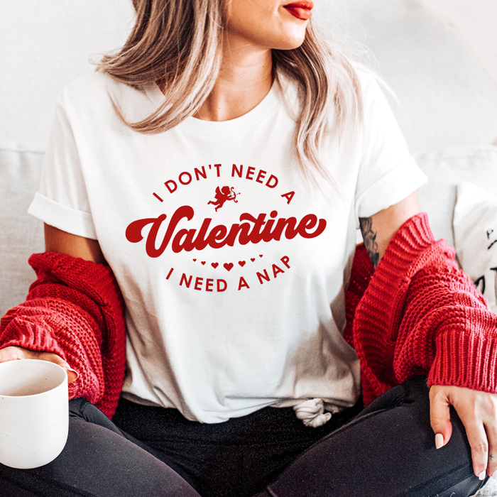 I Don't Need A Valentine I Need A Nap Graphic Tee, Galantines Day Shirt