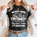  My Crazy Is Hereditary Graphic Tee, Funny Crzy Family Shirt, Funny Sarcastic Tee