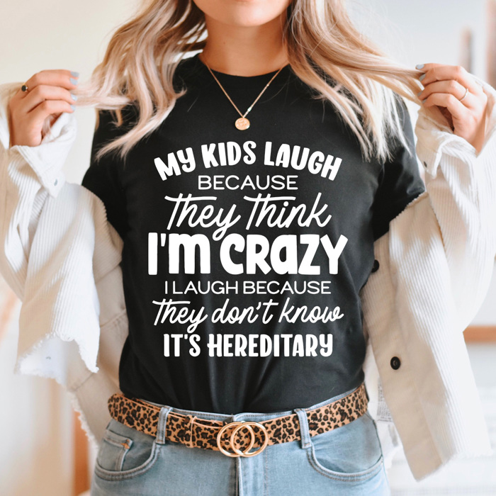 My Crazy Is Hereditary Graphic Tee, Funny Crzy Family Shirt, Funny Sarcastic Tee