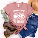 XXL Mauve My Crazy Is Hereditary Graphic Tee, Funny Crzy Family Shirt, Funny Sarcastic Tee