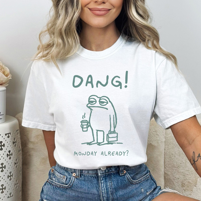 Dang Monday Already Comfort Colors Tee, Funny Sarcastic Graphic Tee, Monday Funny Frog Shirt 