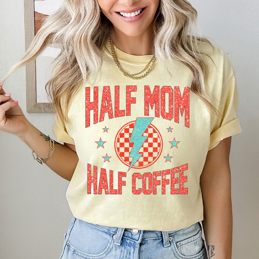 Half Mom Half Coffee Comfort Colors Tee, Coffee Lover Shirt, Tired Mam Tee