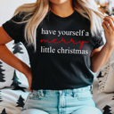 Small Black Have Yourself A Merry Little Christmas Graphic Tee, Holiday Graphic Tee