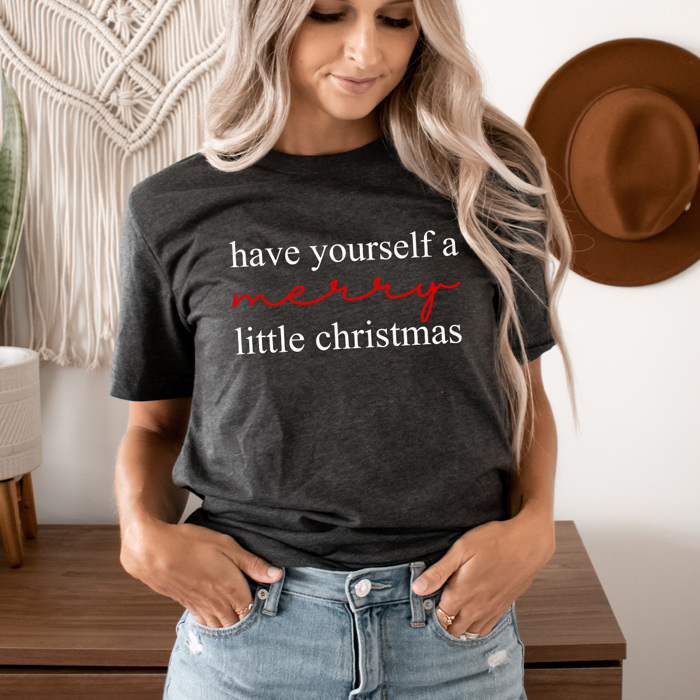 Have Yourself A Merry Little Christmas Graphic Tee, Holiday Graphic Tee