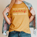 Large Mustard Have Yourself A Merry Little Christmas Graphic Tee, Holiday Graphic Tee