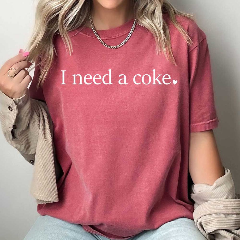 I Need A Coke Comfort Colors Tee, Caffeine Lovers Shirt, I Need Soda Tee