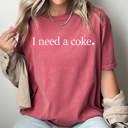  I Need A Coke Comfort Colors Tee, Caffeine Lovers Shirt, I Need Soda Tee