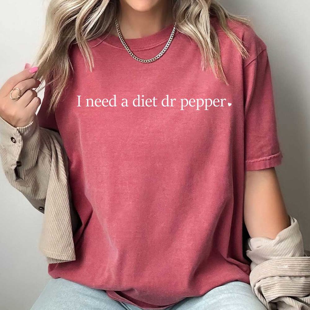 I Need A Diet Dr. Pepper Comfort Colors Tee, Caffeine Lovers Shirt, I Need Soda Tee