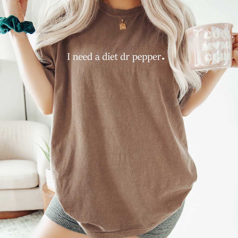 I Need A Diet Dr. Pepper Comfort Colors Tee, Caffeine Lovers Shirt, I Need Soda Tee