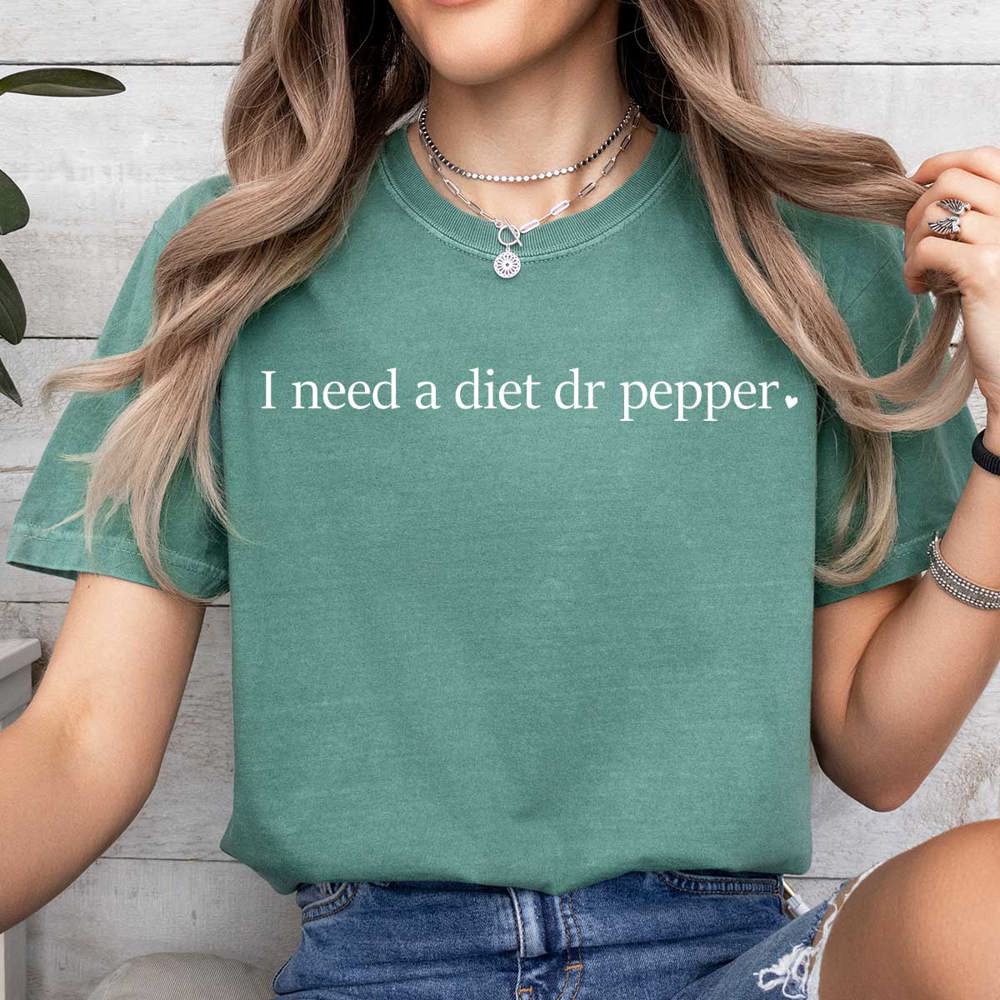 I Need A Diet Dr. Pepper Comfort Colors Tee, Caffeine Lovers Shirt, I Need Soda Tee