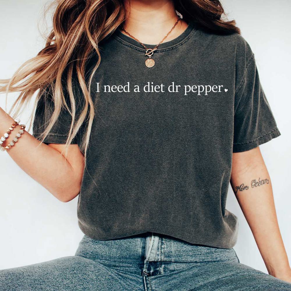 I Need A Diet Dr. Pepper Comfort Colors Tee, Caffeine Lovers Shirt, I Need Soda Tee