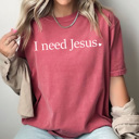 XXL Crimson I Need Jesus Comfort Colors Tee, Easter Gospel Shirt 