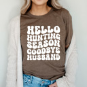  Hello Hunting Season Goodbye Husband Graphic Tee, Hunting Wife Shirt