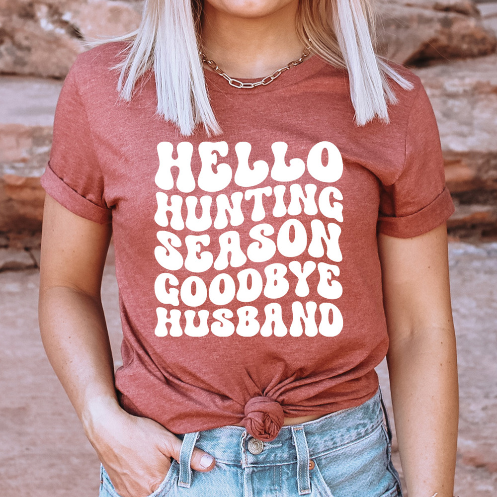 Hello Hunting Season Goodbye Husband Graphic Tee, Hunting Wife Shirt