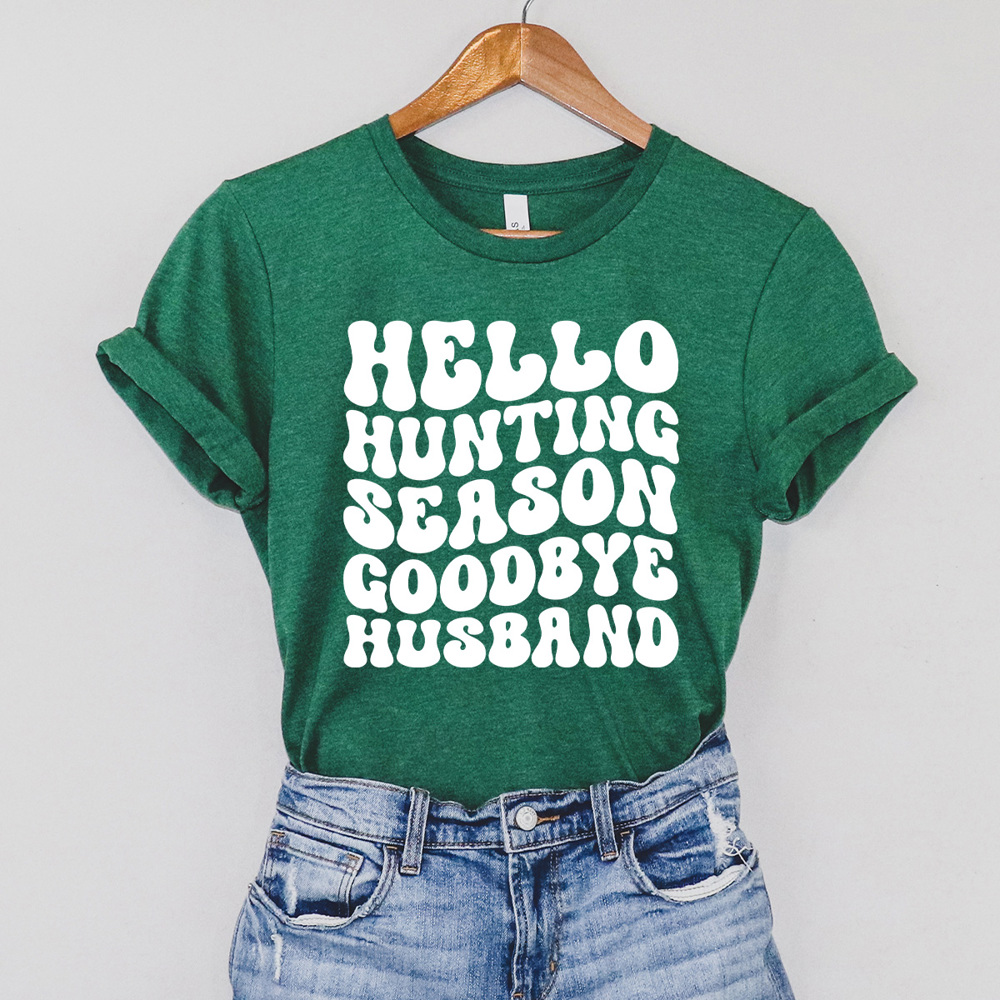 Hello Hunting Season Goodbye Husband Graphic Tee, Hunting Wife Shirt