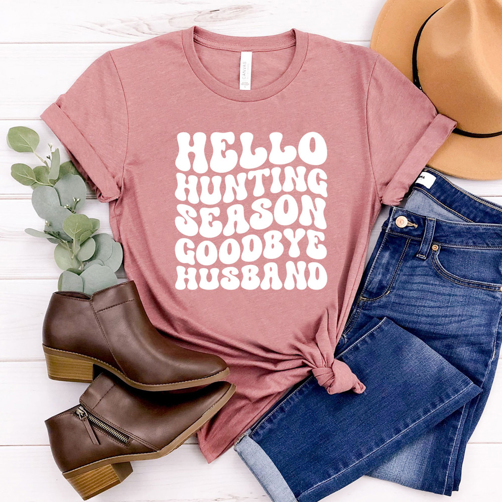 Hello Hunting Season Goodbye Husband Graphic Tee, Hunting Wife Shirt