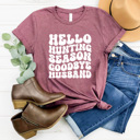 XXL Olive Hello Hunting Season Goodbye Husband Graphic Tee, Hunting Wife Shirt