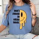  Don't Forget To Smile Today Comfort Colors Tee, Melting Smiley Face Shirt