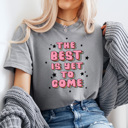 XXL Gray The Best Is Yet To Come Comfort Colors Tee, Positive Vibes Shirt 