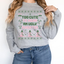  Too Cute To Wear An Ugly Sweater Fleece Sweatshirt, Christmas Pullover