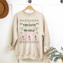 Large Sand Too Cute To Wear An Ugly Sweater Fleece Sweatshirt, Christmas Pullover