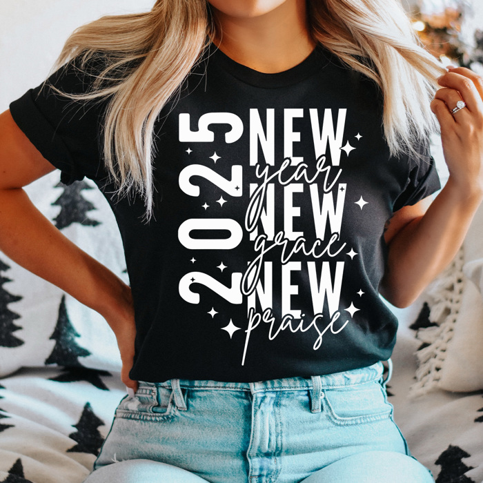 New Year New Grace New Praise Graphic Tee, 2025 New Year Shirt