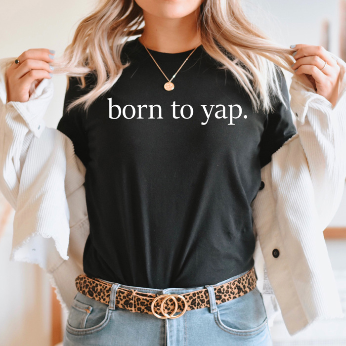 Born To Yap Graphic Tee, Talk To Much Trendy Shirt 