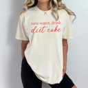 Small Ivory Save Water Drink Soda Comfort Colors, Caffeine Lover Shirt