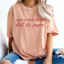 Small Peachy Save Water Drink Soda Comfort Colors, Caffeine Lover Shirt