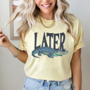 XXL Butter Later Gator Comfort Colors Tee, See Ya Latter Gator Shirt, Aligator Tee