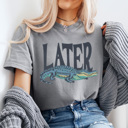 XXL Gray Later Gator Comfort Colors Tee, See Ya Latter Gator Shirt, Aligator Tee