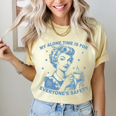 My Alone Time Is For Everyone's Safety Comfort Colors Tee, Mom Life Shirt, Sarcastic Printed Tee
