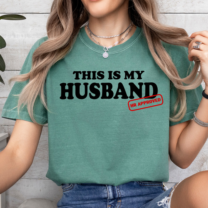 This Is My Husband HR Approved Comfort Colors Tee, Funny Viral Meme Printed Tee, Kiss Cam Joke Shirt